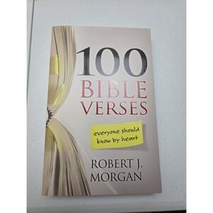100 Bible Verses Everyone Should Know by Heart by Robert J. Morgan (2010, Trade